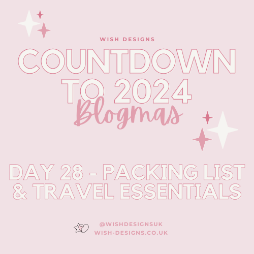 Blogmas Day 28 - Packing List & Travel Essentials