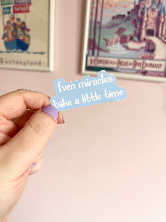 Miracles Take a Little Time Quote Clear Sticker