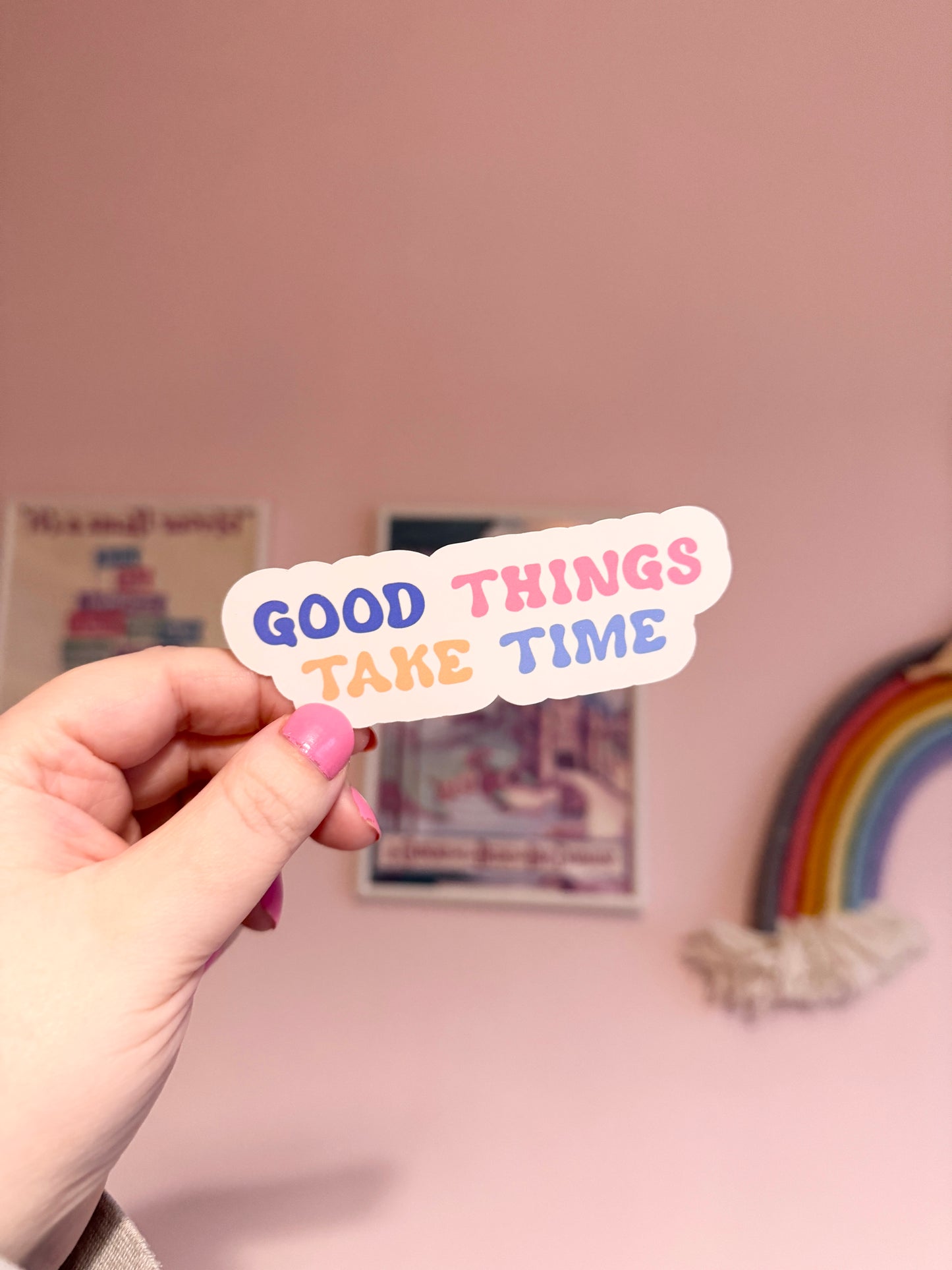 Good Things Take Time Vinyl Sticker