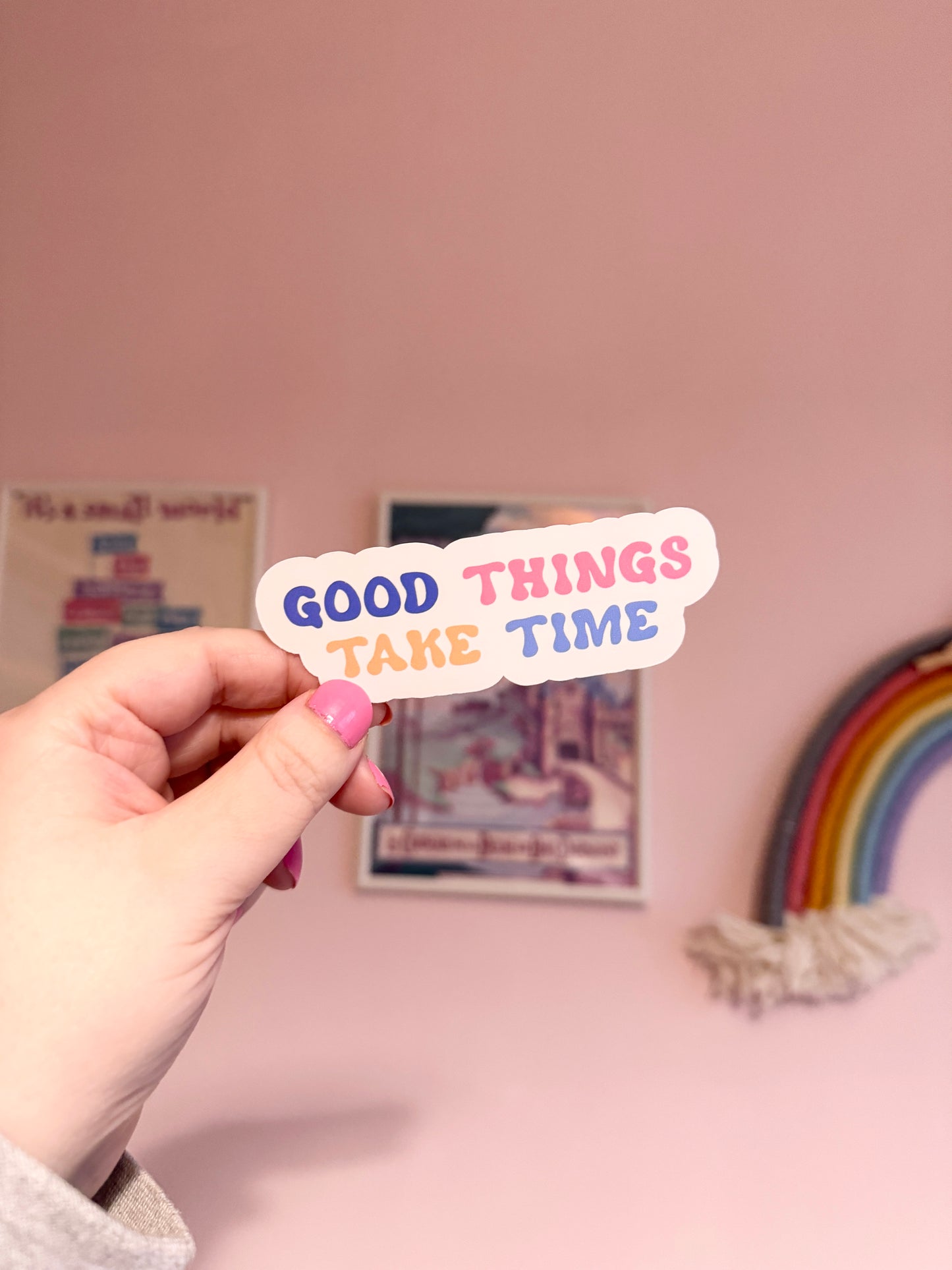Good Things Take Time Vinyl Sticker