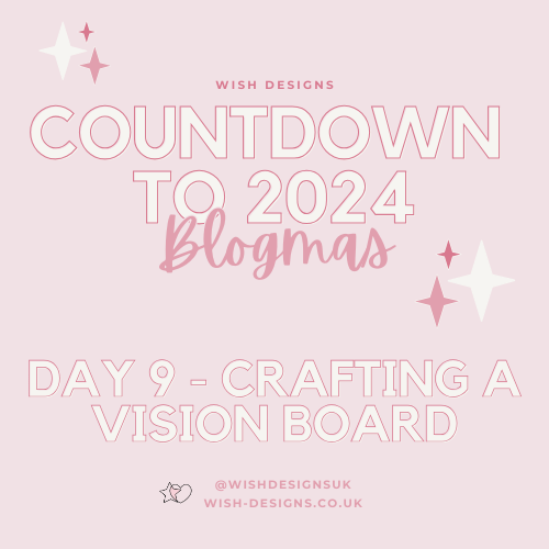 Blogmas Day 9 - Crafting a Vision Board