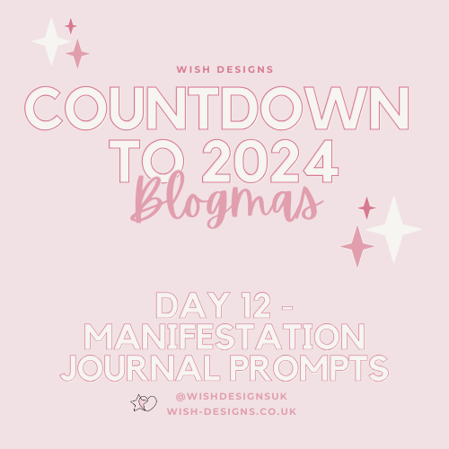 Blogmas Day 12 - Manifestation Journal Prompts