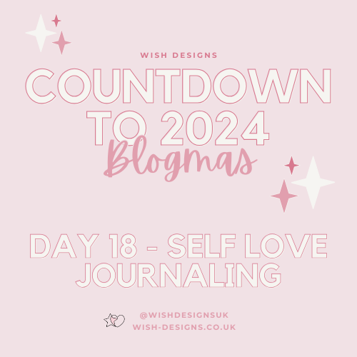 Blogmas Day 18 - Self Love Journaling