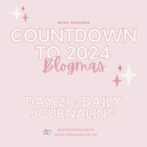 Blogmas Day 21 - Daily Journaling