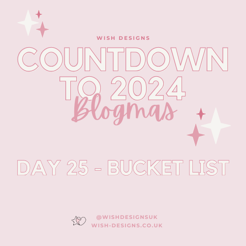 Blogmas Day 25 - Bucket List & Adventures