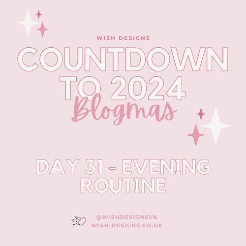 Blogmas Day 31 - Evening Routine