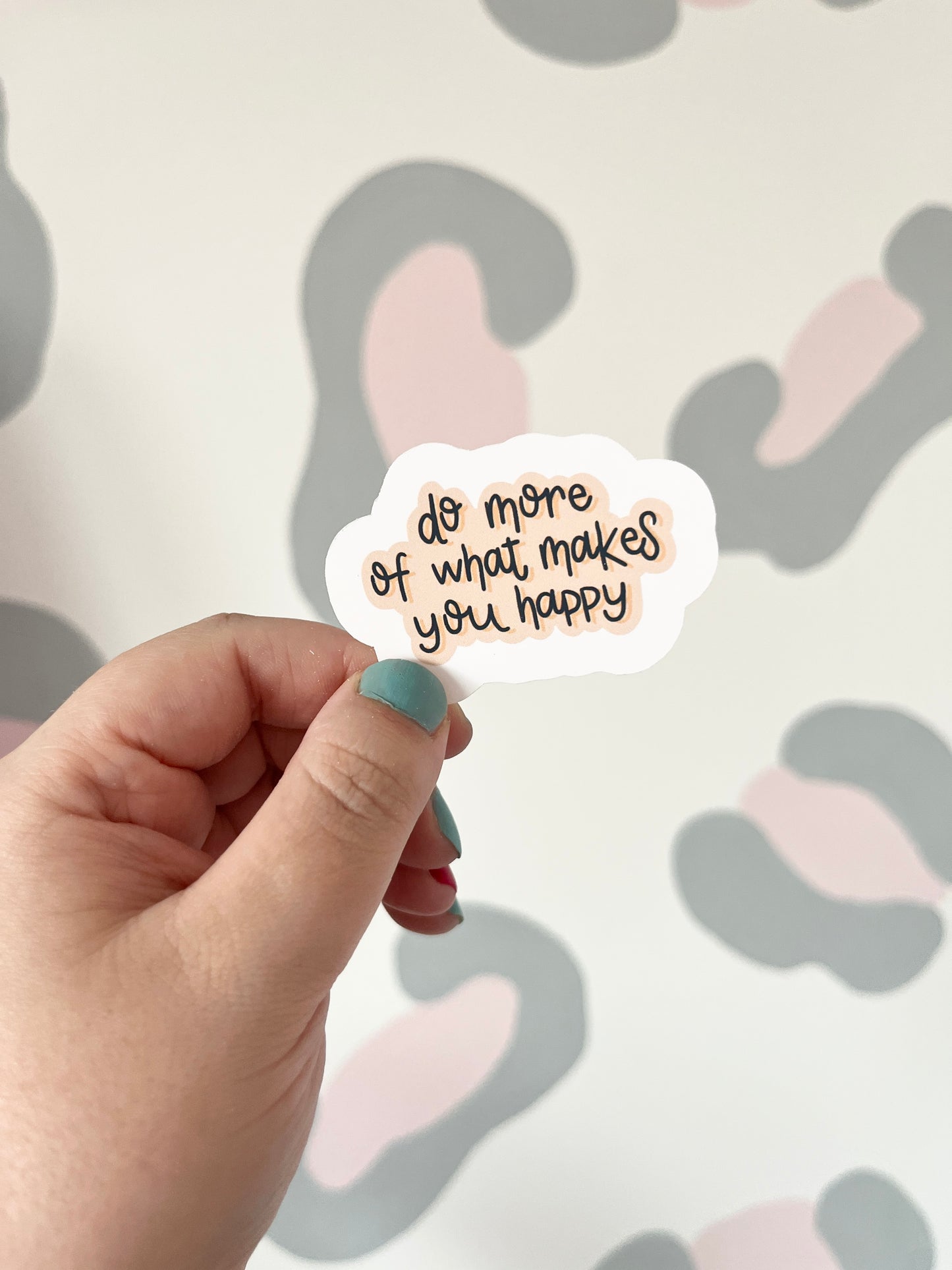 'Do More Of What Makes You Happy' Vinyl Sticker