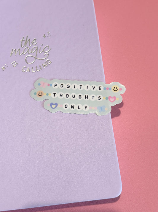 Positive Thoughts Only Friendship Bracelet Clear Sticker