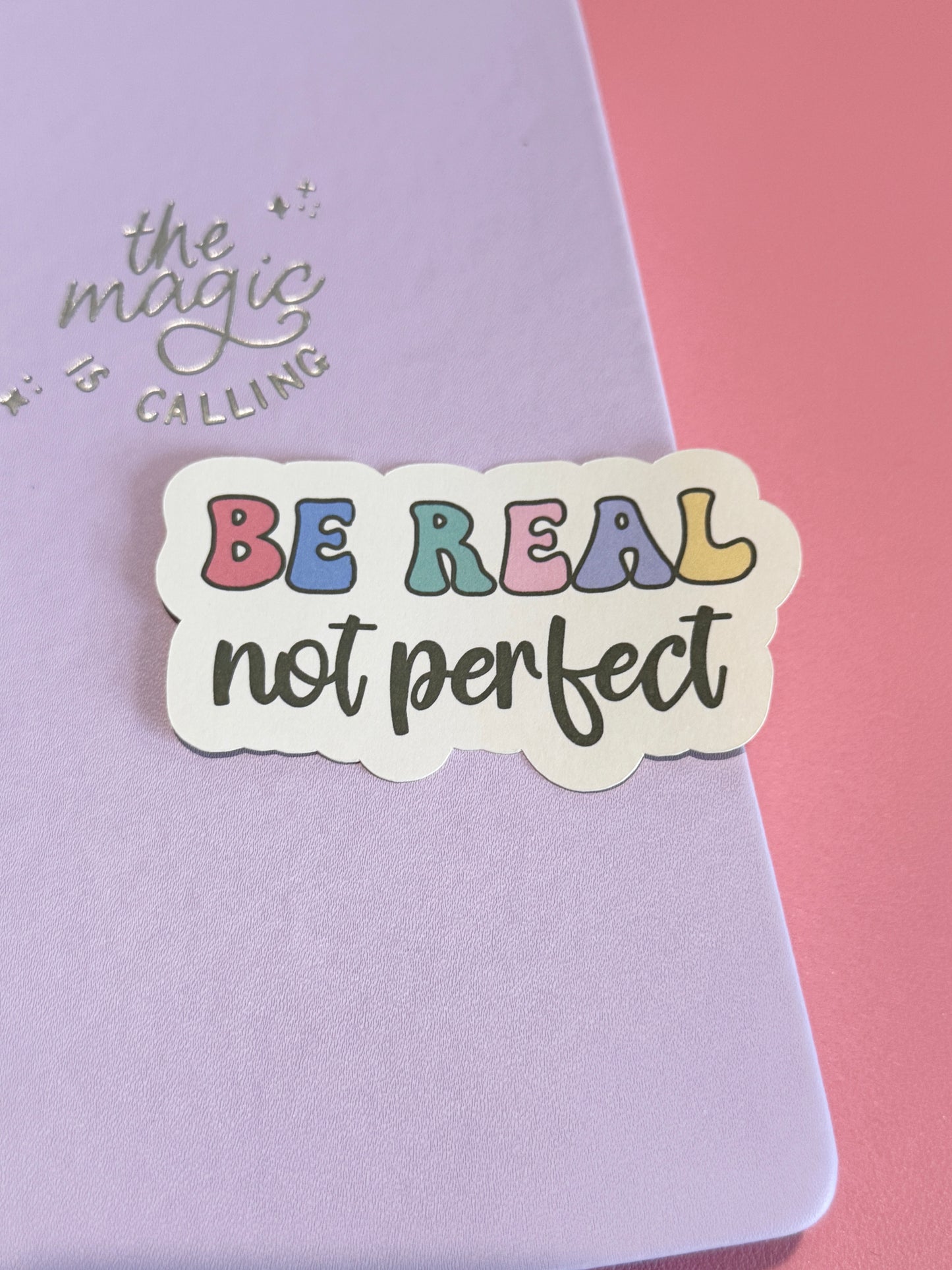 "Be Real Not Perfect" Matte Sticker