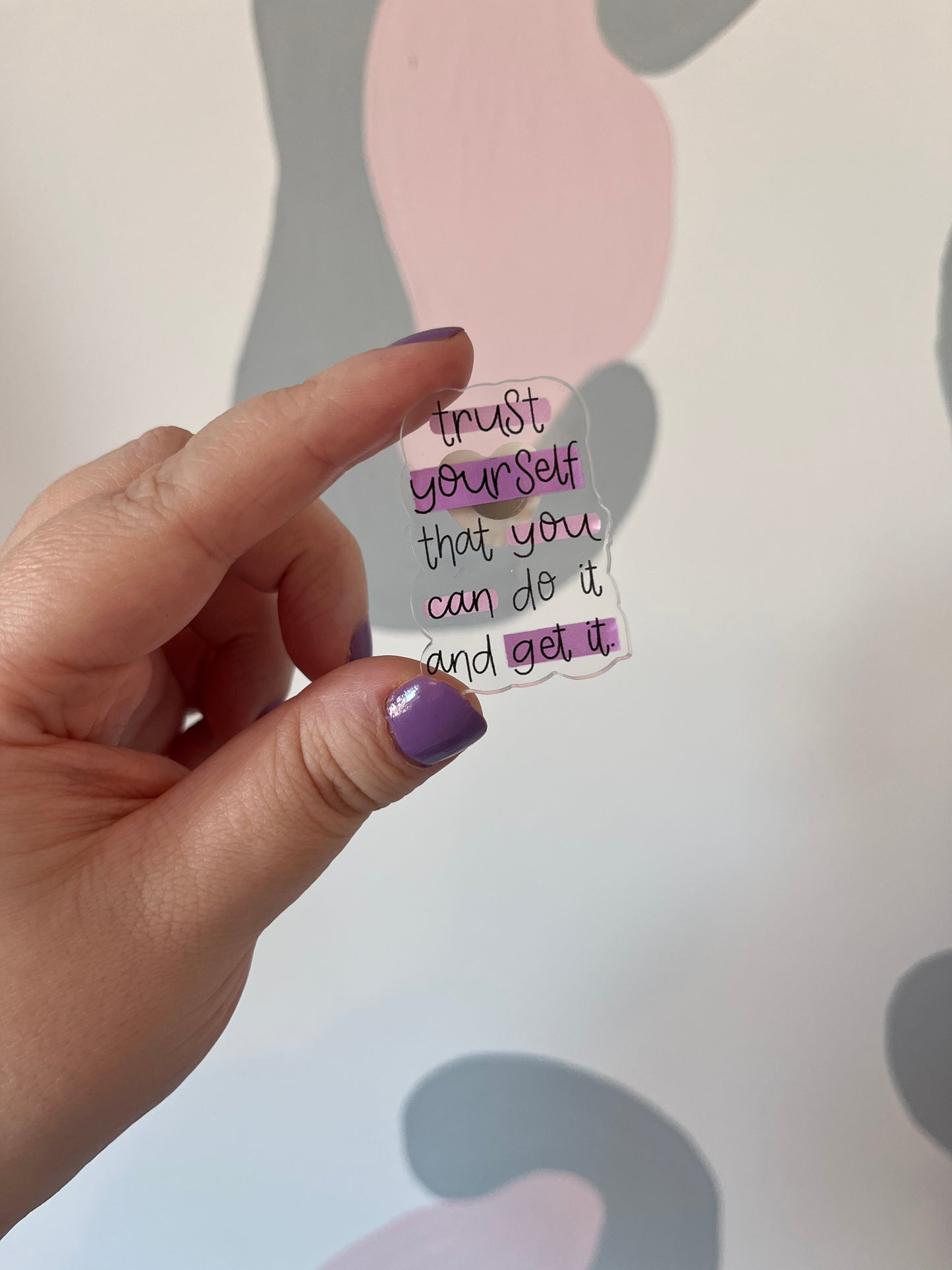 Motivational Quote Acrylic Pin